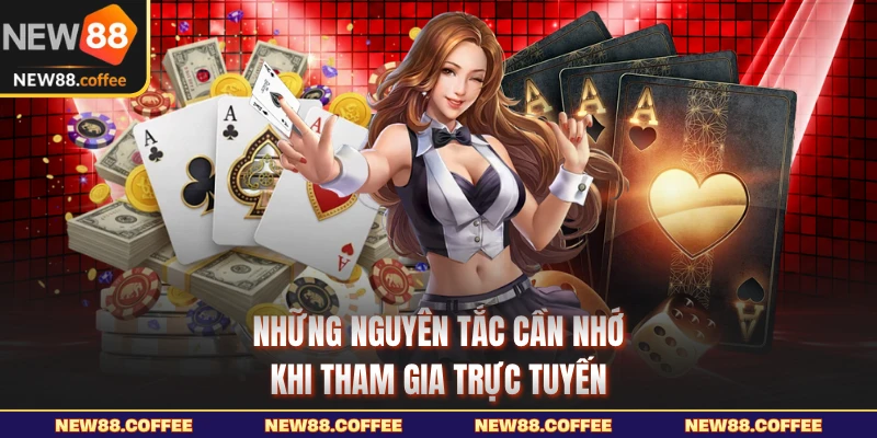 Những nguyên tắc cần nhớ khi tham gia trực tuyến