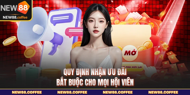 Quy định nhận ưu đãi bắt buộc cho mọi hội viên
